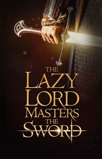 The Lazy Lord Masters the Sword