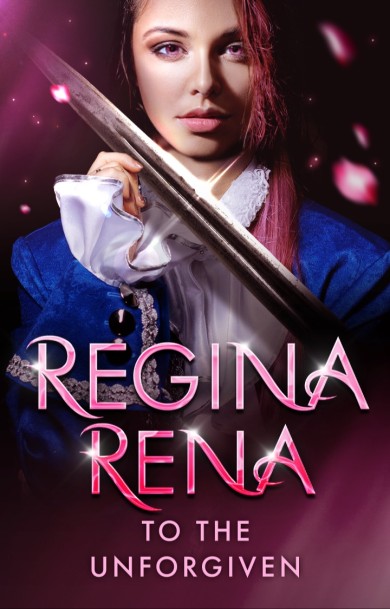 Regina Rena: To the Unforgiven