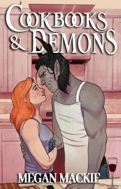 Cookbooks and Demons: A Steamy Paranormal Romance