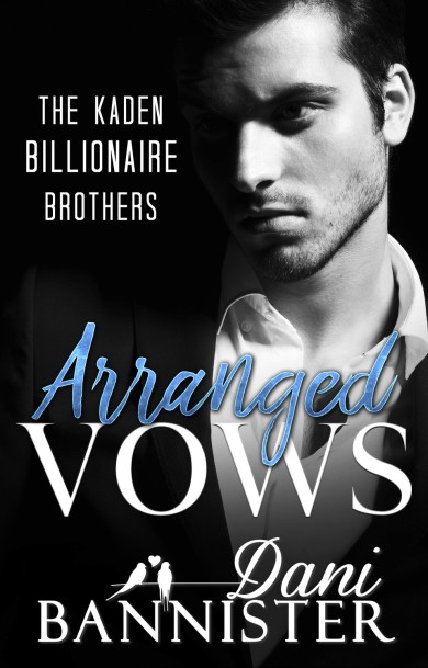 Arranged Vows: The Kaden Billionaire Brothers
